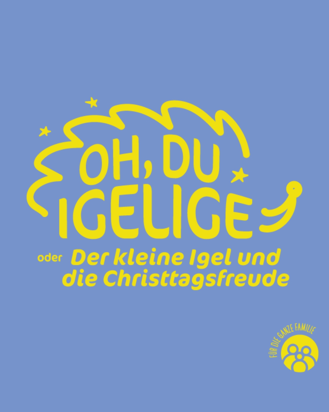 Next Liberty_Kindertheater in Graz_Weihnachtshörspiel_OH, DU IGELIGE_Schriftzug (c) Moodley